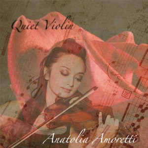 Quiet Violin dari Anatolia Amoretti