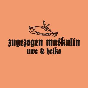 อัลบัม Uwe & Heiko ศิลปิน Zugezogen Maskulin