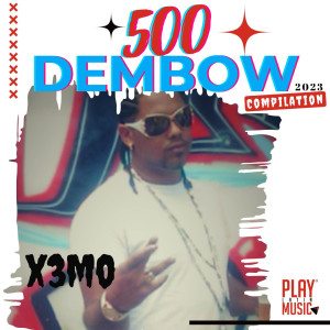 X3MO的專輯500 Dembow (Compillation)