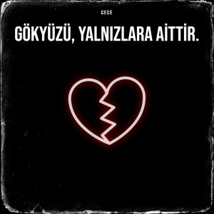 ดาวน์โหลดและฟังเพลง Gökyüzü Yalnızlara Aittir พร้อมเนื้อเพลงจาก Gece