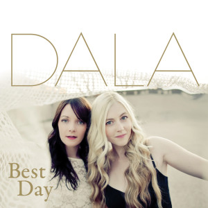 ดาวน์โหลดและฟังเพลง Best Day พร้อมเนื้อเพลงจาก Dala