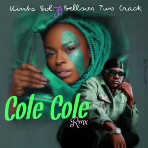收聽Kinta SOL的Cole Cole (feat. Bellson two crack) (Remix)歌詞歌曲
