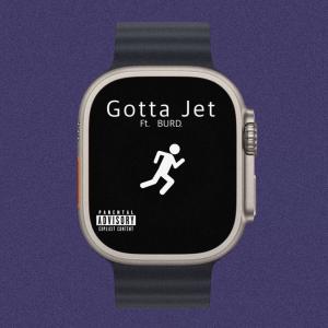 收聽Lux的Gotta Jet (feat. BURD.) (Explicit)歌詞歌曲