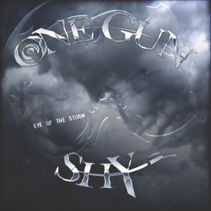 收聽One Gun Shy的Eye of the Storm歌詞歌曲