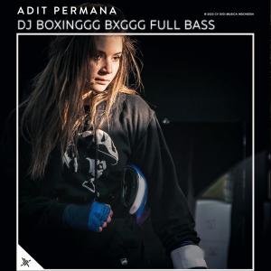Album DJ Boxinggg Bxggg Full Bass oleh Adit Permana