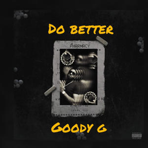 收聽Goody G的Do Better (Explicit)歌詞歌曲