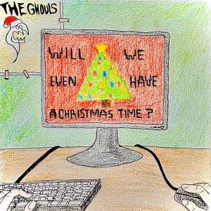 收聽The Ghouls的Will We Even Have a Christmas Time?歌詞歌曲
