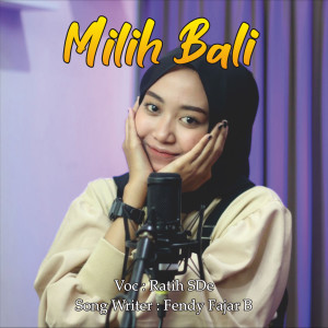 收聽Ratih SDE的Milih Bali歌詞歌曲