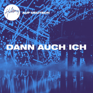 Hillsong Auf Deutsch的專輯Dann Auch Ich
