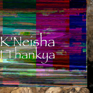 Listen to I Thankya song with lyrics from K'neisha