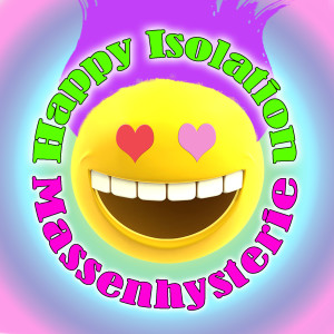 Listen to Happy Isolation song with lyrics from Massenhysterie