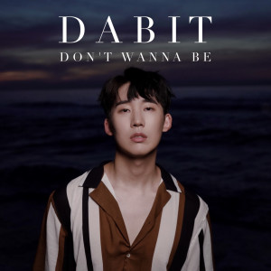 Dengarkan Don't Wanna Be lagu dari 다빗 dengan lirik