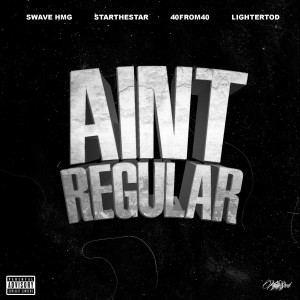 Listen to Ain’t Regular (Explicit) song with lyrics from Swave HMG
