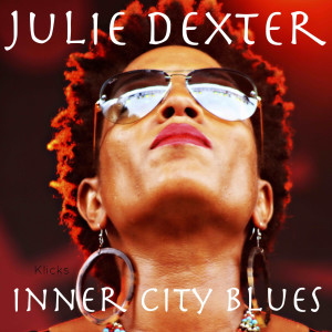 Julie Dexter的專輯Inner City Blues (Make Me Wanna Holler)