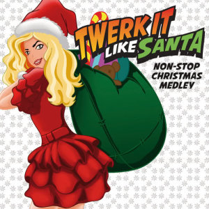 ดาวน์โหลดและฟังเพลง Twerk It Like Miley Christmas Medley พร้อมเนื้อเพลงจาก Vibetraps