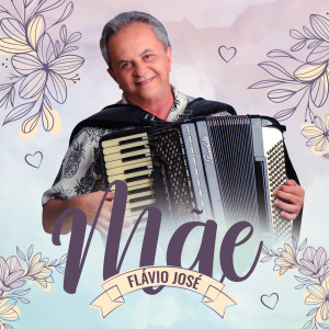 Flávio José的专辑Mãe