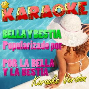 อัลบัม Bella Y Bestia (Popularizado Por La Bella Y La Bestia) [Pelicula] [Karaoke Version] - Single ศิลปิน Ameritz Karaoke Latino