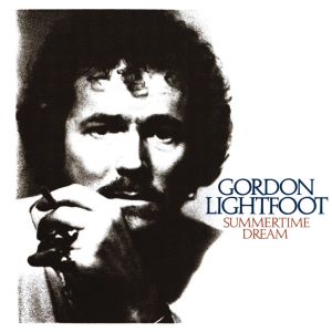 ดาวน์โหลดและฟังเพลง Summertime Dream พร้อมเนื้อเพลงจาก Gordon Lightfoot