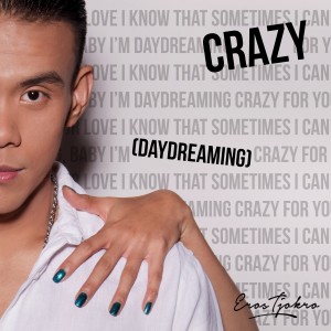 Album Crazy (Daydreaming) (Single) oleh Eros Tjokro