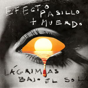 Efecto Pasillo的專輯Lágrimas bajo el sol (feat. Muerdo)