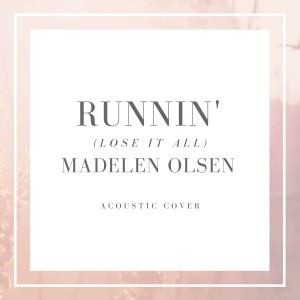 收聽Madelen Olsen的Runnin' (Lose It All)歌詞歌曲