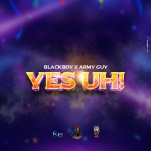 Dengarkan lagu YES UH! nyanyian Blackboy dengan lirik