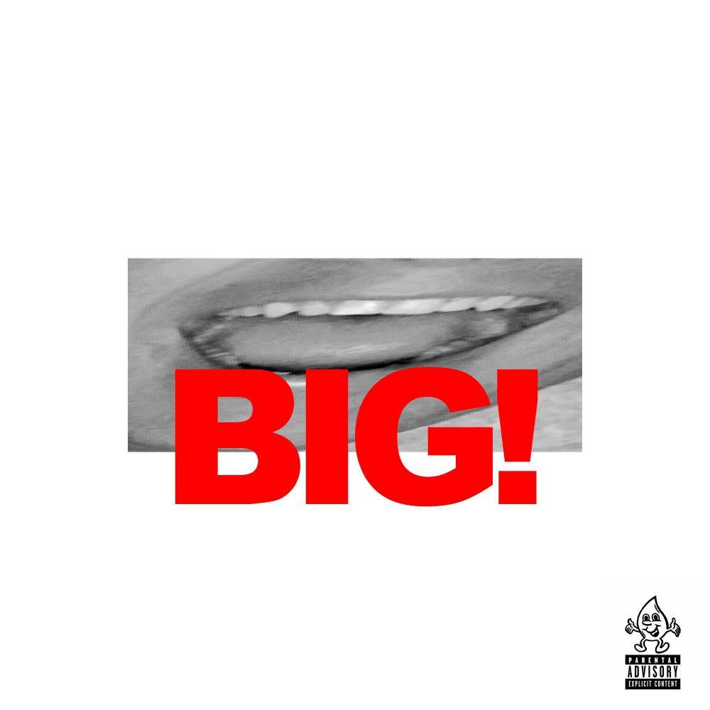 BIG! (feat. Dingzzz) (Explicit)