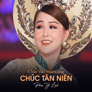 Album Chầu Văn Huế Cung Chúc Tân Niên from Phan Ý Linh