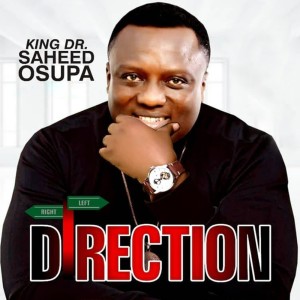 Listen to Direction Side 1 song with lyrics from King Dr. Saheed Osupa