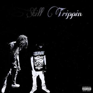 อัลบัม Still Trippin (Explicit) ศิลปิน Lurch & Chief