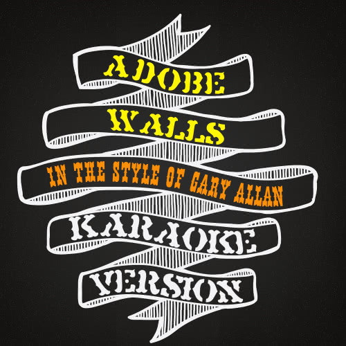 Adobe Walls (In the Style of Gary Allan) [Karaoke Version] (Karaoke Version)