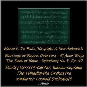 อัลบัม Mozart, De Falla, Respighi & Shostakovich: Marriage of Figaro, Overture - El Amor Brujo -The Pines of Rome - Symphony NO. 5, OP. 47 ศิลปิน The Philadelphia Orchestra