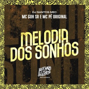 ดาวน์โหลดและฟังเพลง Melodia dos Sonhos (Explicit) พร้อมเนื้อเพลงจาก MC Guh SR