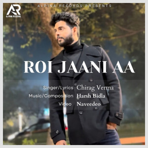 อัลบัม Roi Jaani Aa ศิลปิน Chirag Verma