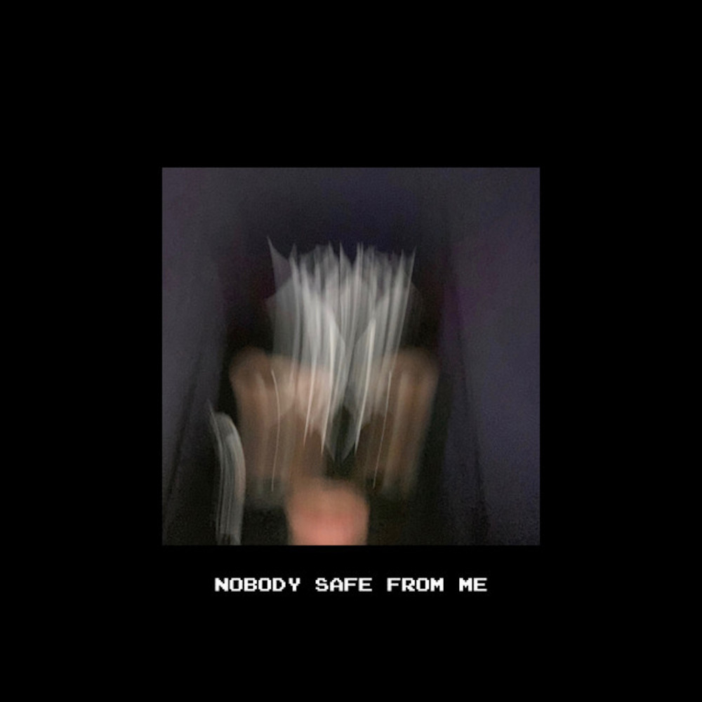 NOBODY SAFE FROM ME (Explicit)