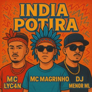 Album INDIA POTIRA (Explicit) from DJ MENOR ML