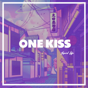 Listen to One Kiss Sped Up song with lyrics from Just Lowkey