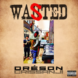 Dengarkan Wasted (Explicit) lagu dari DréSon dengan lirik