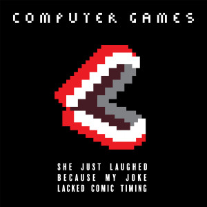 Computer Games的專輯She Just Laughed Because My Joke Lacked Comic Timing