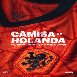 收聽Ninbrê的Camisa da Holanda (Explicit)歌詞歌曲