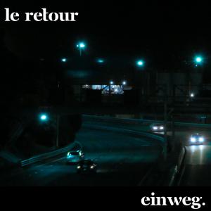 einweg.的專輯le retour