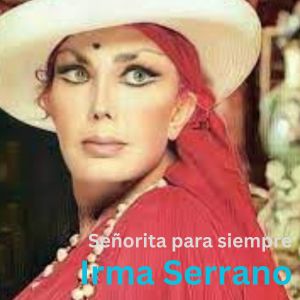 Listen to Señorita para siempre song with lyrics from Irma Serrano