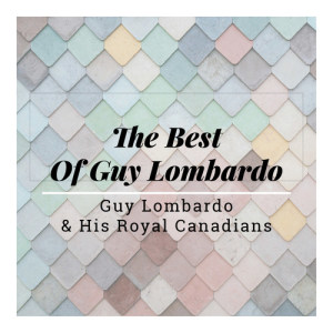 Album The Best of Guy Lombardo and The Royal Canadians from Guy Lombardo & His Royal Canadians