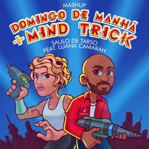 Listen to Domingo de Manhã / Mind Trick song with lyrics from Saulo de Tarso
