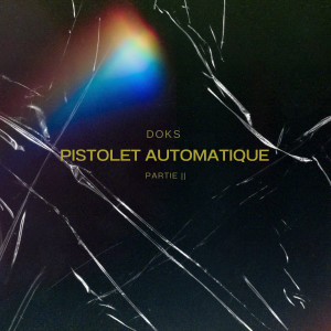 Album Pistolet Automatique, Pt. 2 (Speed Up) [Explicit] from Doks
