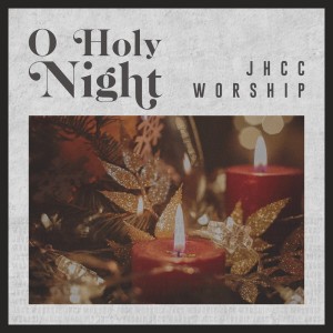 O Holy Night dari JHCC Worship
