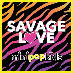 收聽Minipop Kids的Savage Love歌詞歌曲