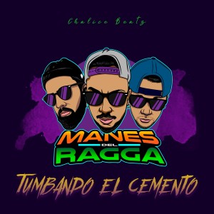 Manes del Ragga的專輯Tumbando El Cemento (Explicit)