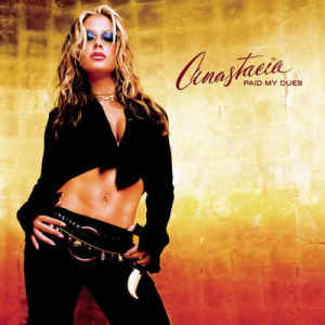 ดาวน์โหลดและฟังเพลง Paid My Dues (Album Version) พร้อมเนื้อเพลงจาก Anastacia