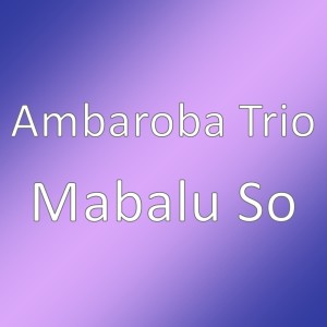 Album Mabalu So oleh Ambaroba Trio